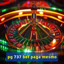 pg 737 bet paga mesmo